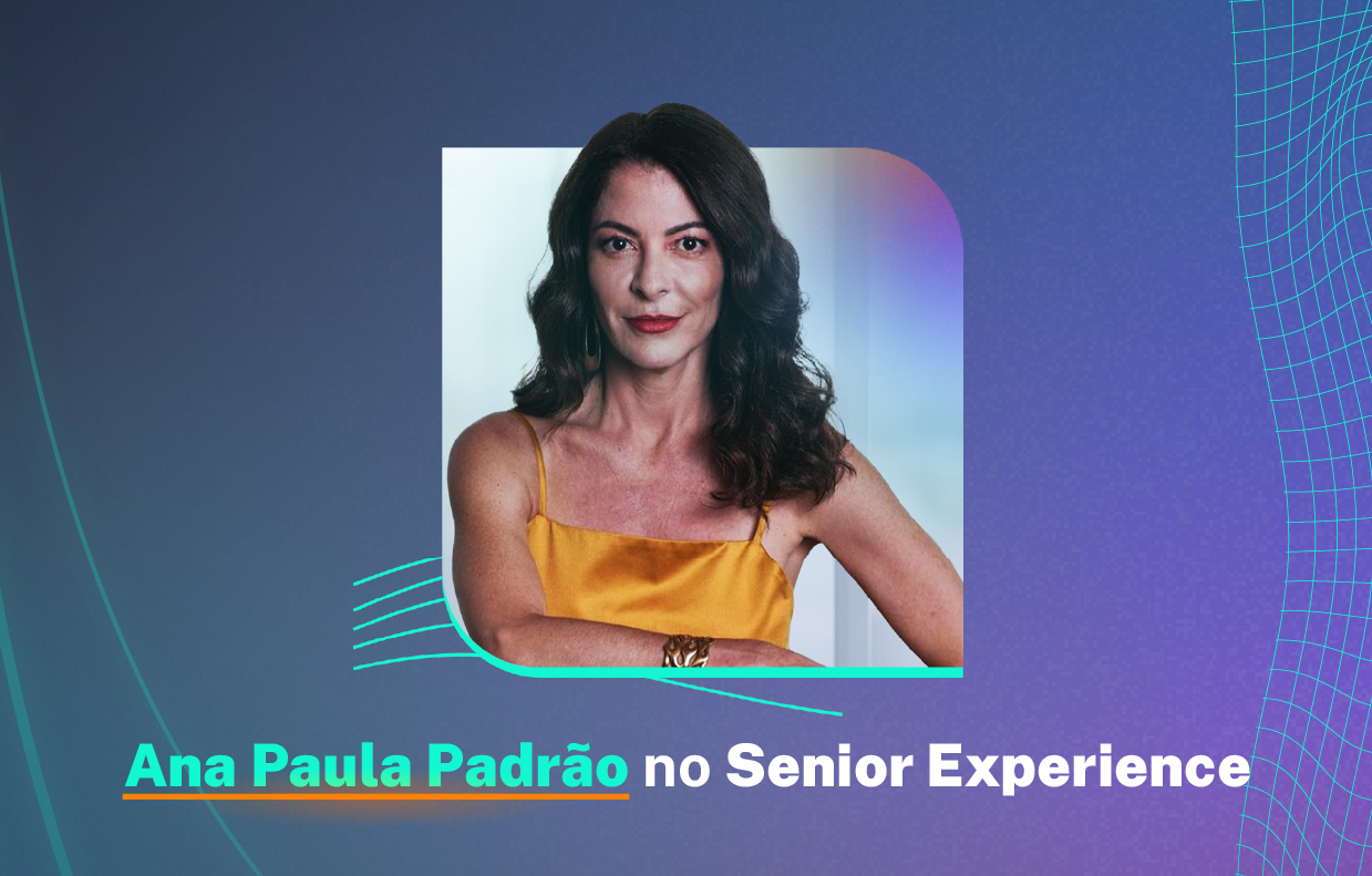 Ana Paula Padrão é palestrante do Senior Experience 2025