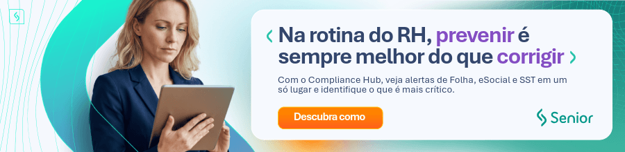 Banner apresentando solução de Compliance Hub da Senior, que ajuda a prevenir erros na Folha, eSocial e SST