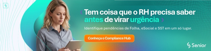 Banner apresentando solução de Compliance Hub da Senior, que ajuda a identificar pendências da Folha, eSocial e SST antes que se tornem urgência